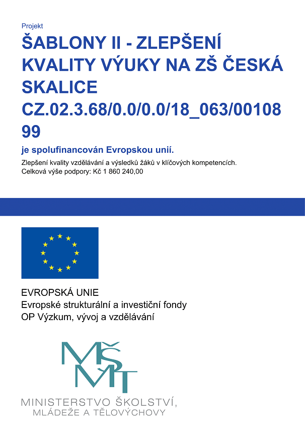 Projekt ŠABLONY II - ZLEPŠENÍ KVALITY VÝUKY NA ZŠ ČESKÁ SKALICE je spolufinancován Evropskou unií.